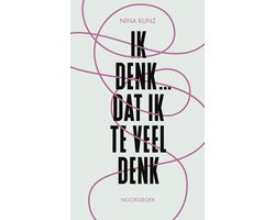 Ik denk ...dat ik te veel denk