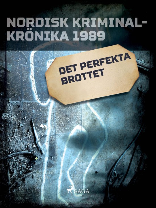 Nordisk kriminalkrönika 80-talet - Det perfekta brottet - cover