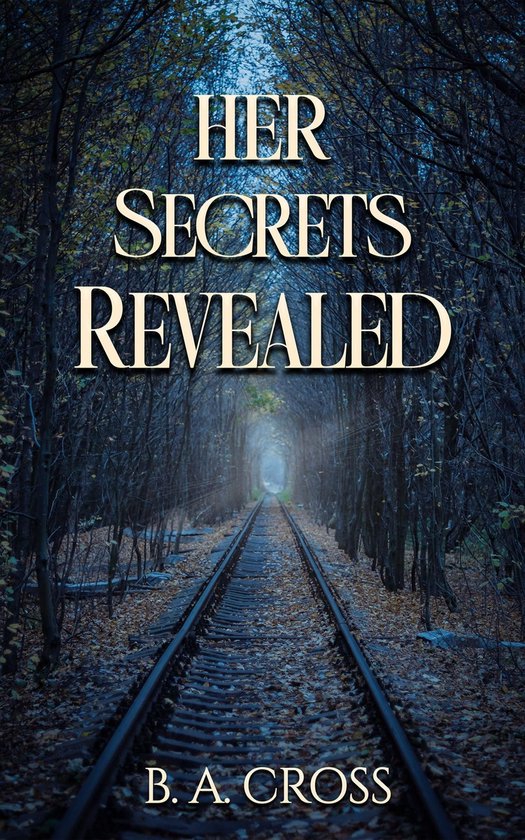 Her Secrets Revealed (ebook), B. A. Cross 9798989868933 Boeken bol