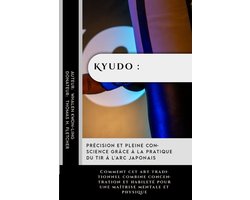 Comment Les Guerriers de Différents Pays Ont Appris À Se Protéger Et À Rester Forts- Kyudo