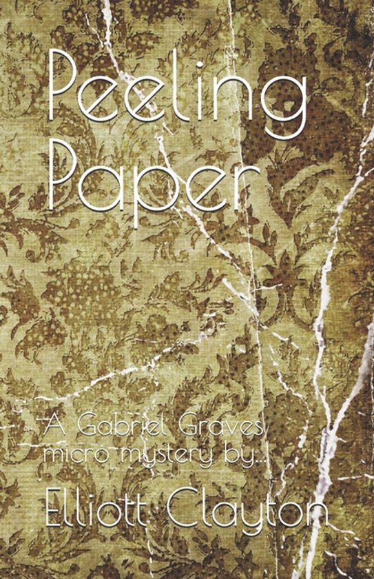 The Gabriel Graves Micro Mysteries- Peeling Paper - cover