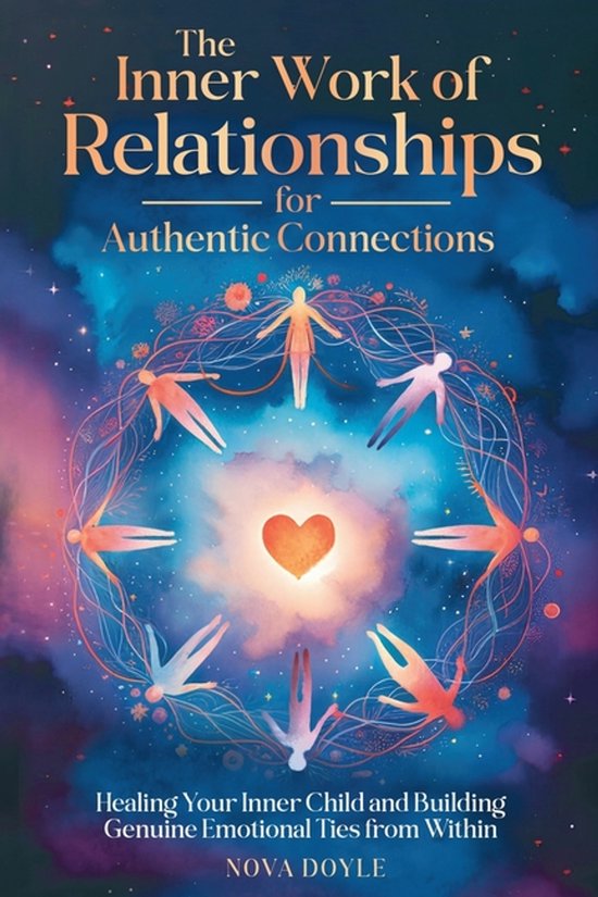 The Inner Work of Relationships for Authentic Connections - cover