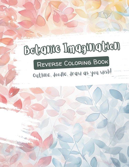 Botanic Imagination - Outline, doodle, draw as you wish!
