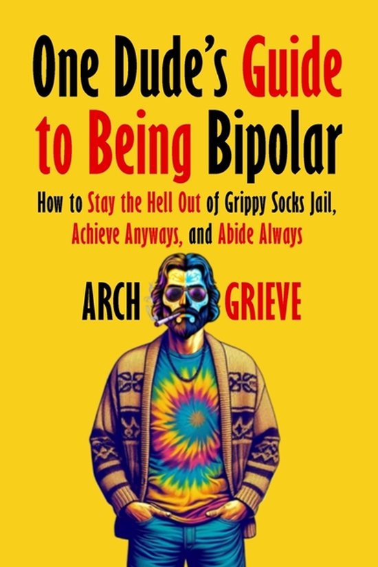 One Dude's Guide to Being Bipolar - cover
