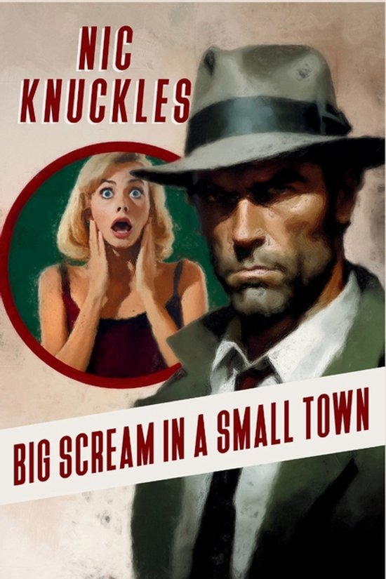 The Nic Knuckles Collection- Big Scream in a Small Town