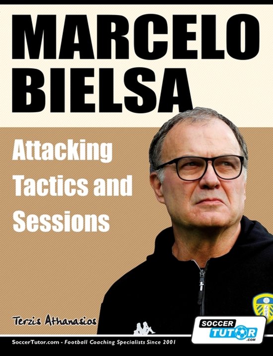 Marcelo Bielsa - Attacking Tactics and Sessions - cover