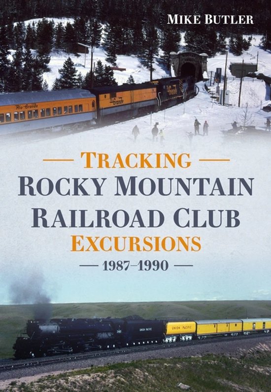 Tracking Rocky Mountain Railroad Club Excursions 1987-1990 - cover