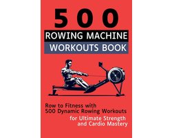 500 Rowing Machine Workouts Book