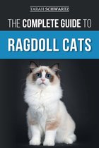 The Complete Guide to Ragdoll Cats