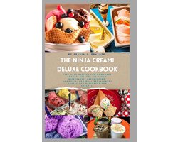 The Ninja Creami Deluxe Cookbook