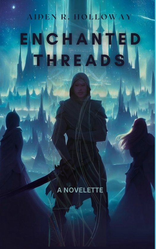 Enchanted Threads - An Epic Fantasy - cover