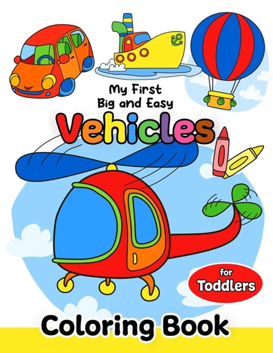 My First Big and Easy Vehicles Coloring Book for Toddlers - cover