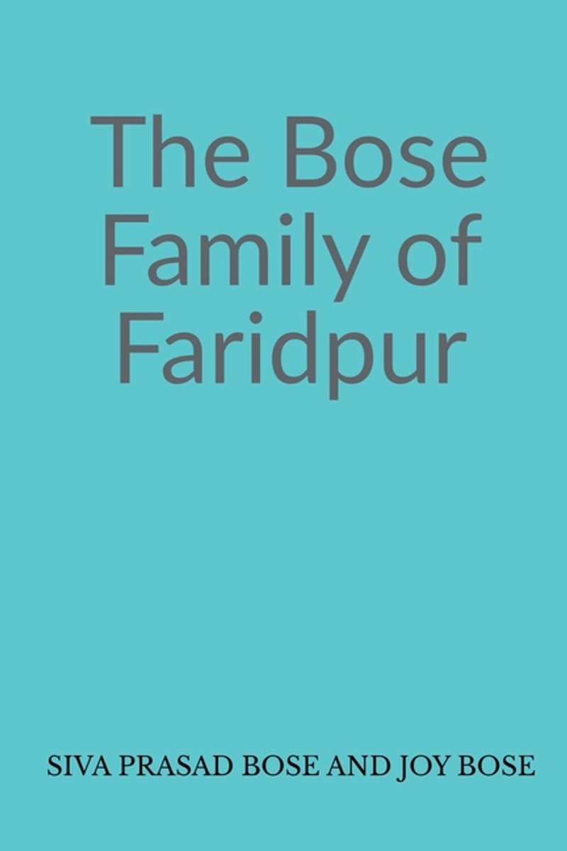 The Bose Family Of Faridpur van Siva Bose