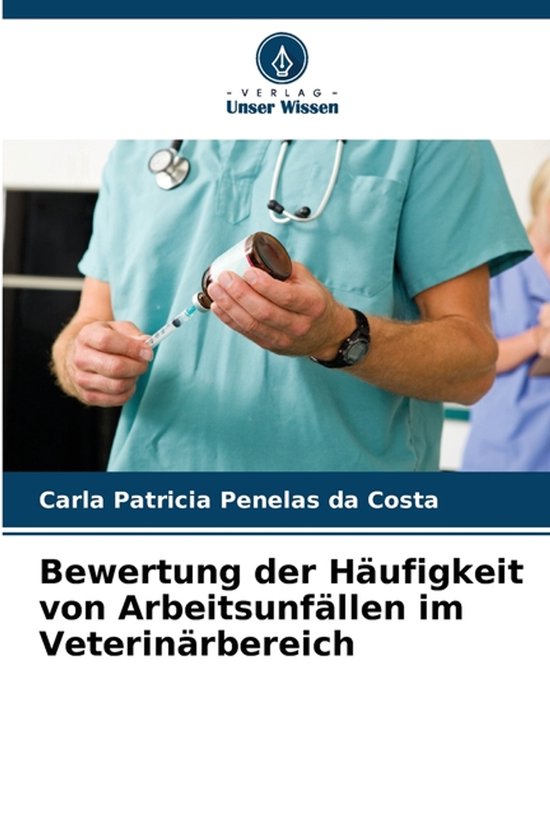 Bewertung der Häufigkeit von Arbeitsunfällen im Veterinär ... - cover