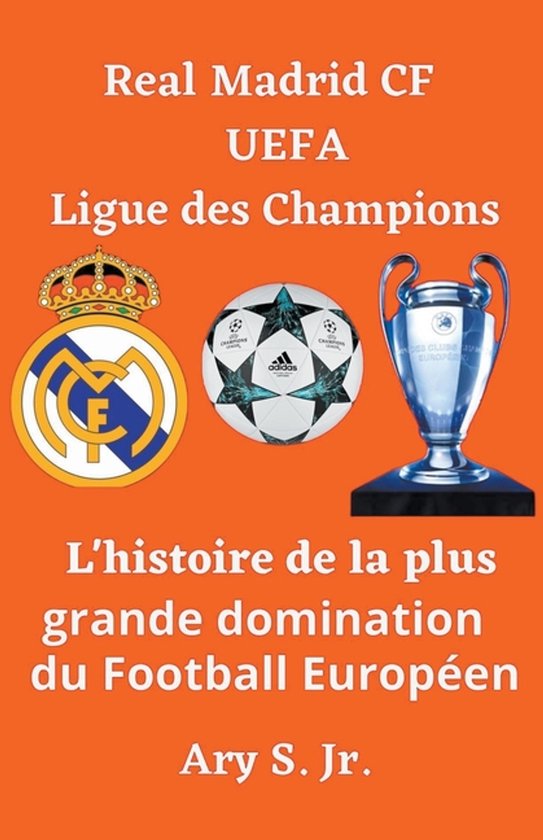 Real Madrid CF UEFA Ligue des Champions- L'histoire de la pl ... - cover