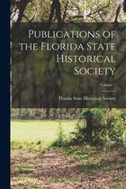 Publications of the Florida State Historical Society; Volume 1