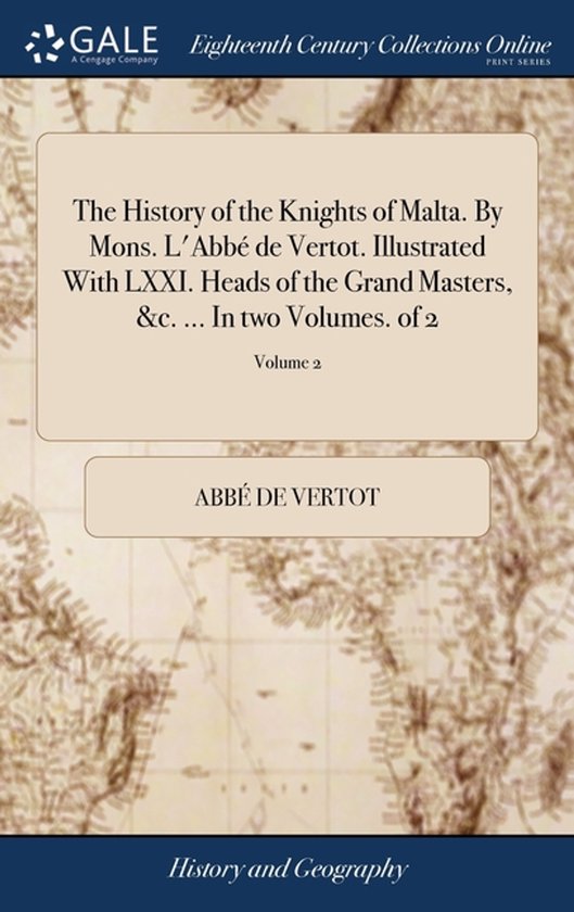 The History of the Knights of Malta. By Mons. L'Abbé de Ver ... - cover