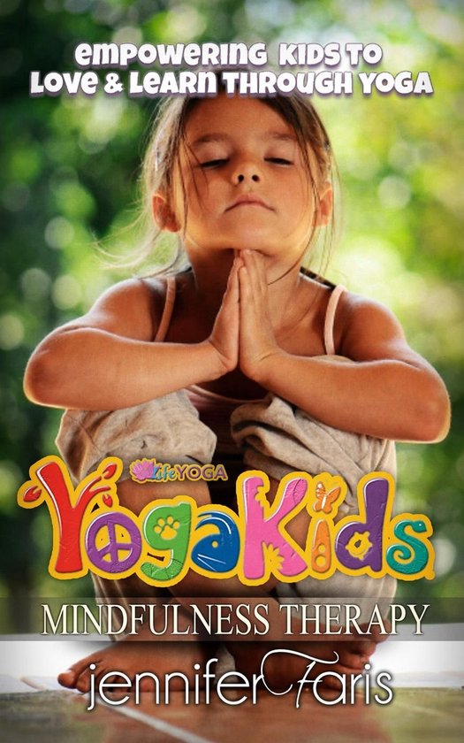 Life Yoga - Yoga Kids: Empowering Kids to Love & Learn Throu ... - cover