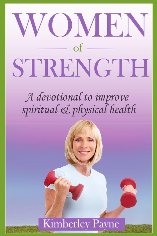 Health & Faith Matters - Women of Strength: A Devotional to Improve ...