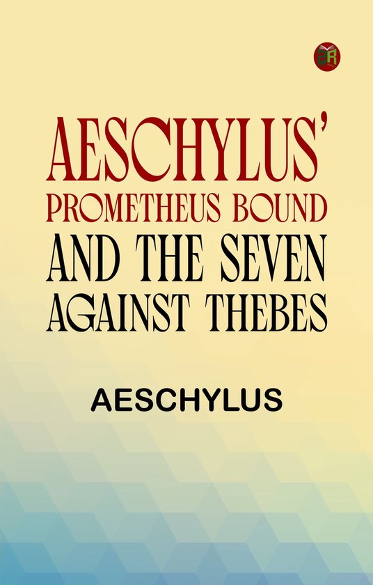 Aeschylus' Prometheus Bound and the Seven Against Thebes - cover
