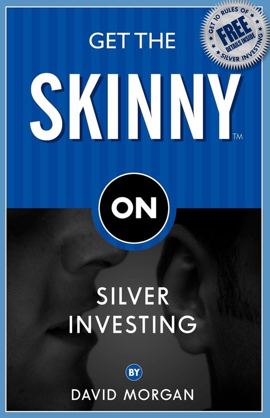 Get the Skinny on Silver Investing - cover