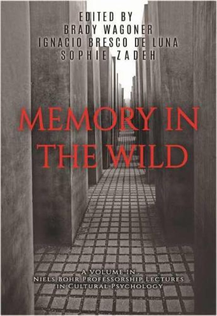 Niels Bohr Professorship Lectures In Cultural Psychology- Memory In The Wild van
