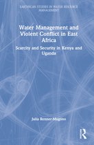 Earthscan Studies in Water Resource Management- Water Management and Violent Conflict in East Africa