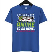 I paused my anime to be here, this better be good - Japans cadeau - Unisex t-shirt - grappig anime / manga hobby en verjaardag kado shirt - T-Shirt - Unisex - Royal Blue - Maat M