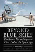 Beyond Blue Skies The Rocket Plane Programs That Led to the Space Age Outward Odyssey A People's History of Spaceflight
