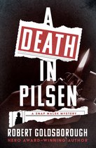 The Snap Malek Mysteries - A Death in Pilsen
