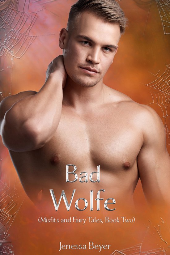 Misfits and Fairy Tales 2 Bad Wolfe (ebook), Jenessa Beyer
