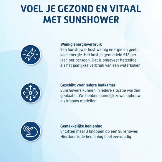 Voordelen van Sunshower: laag energieverbruik, geschikt voor elke badkamer en eenvoudig te bedienen met 3 knoppen.