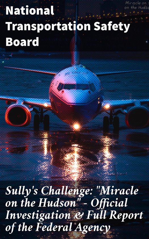 Sully's Challenge: "Miracle on the Hudson" – Official Inve ... - cover