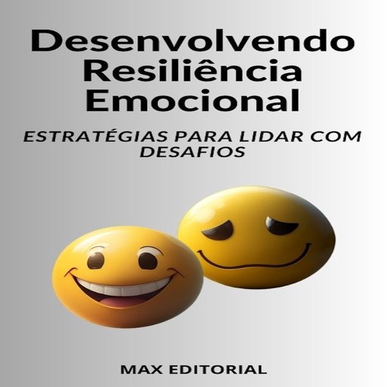 Desenvolvendo Resiliência Emocional Estratégias para Lidar ... - cover