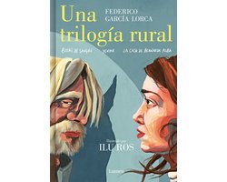 Una trilogía rural (Bodas de sangre, Yerma y La casa de Bernarda Alba) / Lorca’s Rural Trilogy: A Graphic Novel