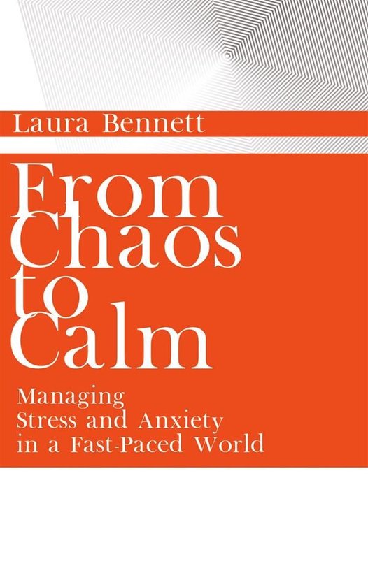 From Chaos to Calm - Managing Stress and Anxiety in a Fast-P ... - cover