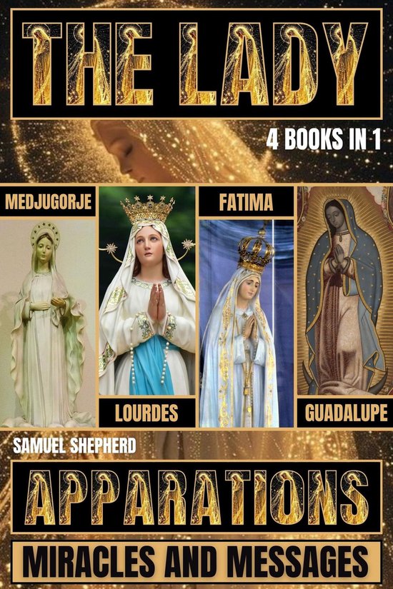 The Lady: Apparitions, Miracles & Messages