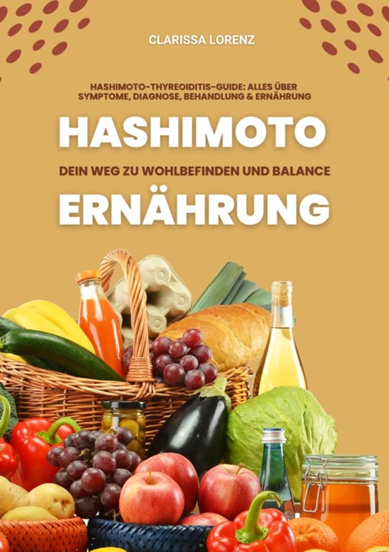 Hashimoto und Ernährung: Dein Weg zu Wohlbefinden und Balan ... - cover