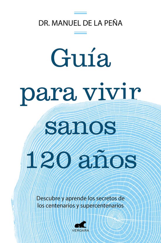 Guía para vivir sanos 120 años: Descubre y aprende los sec ... - cover