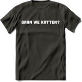 Gaan We Katten? - Katten T-Shirt Kleding Cadeau | Dames - Heren - Unisex | Kat / Dieren shirt | Grappig Verjaardag kado | Tshirt Met Print | - Donker Grijs - M