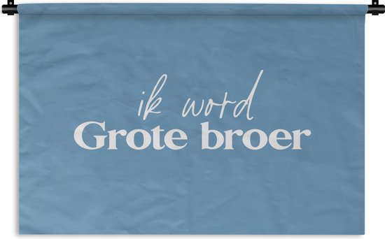 Wandkleed - Wanddoek - Ik word Grote broer - Spreuken - Grote broer