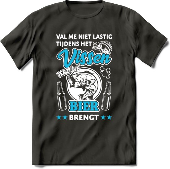 Val Me Niet Lastig Tijdens Het Vissen T-Shirt | Blauw | Grappig Verjaardag Vis Hobby Cadeau Shirt | Dames - Heren - Unisex | Tshirt Hengelsport Kleding Kado - Donker Grijs - S