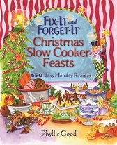 Fix-It and Forget-It - Fix-It and Forget-It Christmas Slow Cooker Feasts