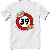 39 Jaar Hoera Verkeersbord T-Shirt | Grappig Verjaardag Cadeau | Dames - Heren | - Wit - L