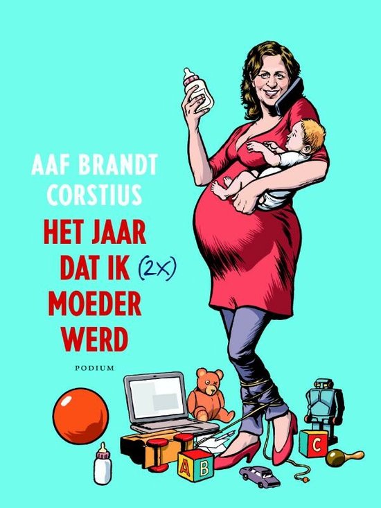 Cover van het boek 'Het Jaar Dat Ik (2X) Moeder Werd' van Aaf Brandt Corstius
