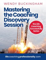 The Life Coaching Successfully Series - Mastering the Coaching Discovery Session
