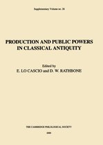Proceedings of the Cambridge Philological Society Supplementary Volume 26 - Production and Public Powers in Classical Antiquity