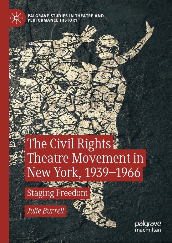 Palgrave Studies in Theatre and Performance History The Civil Rights Theatre...