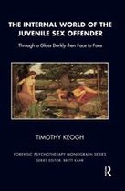 The Forensic Psychotherapy Monograph Series - The Internal World of the Juvenile Sex Offender
