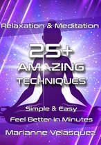 Relaxation & Meditation: 25+ Amazing Techniques